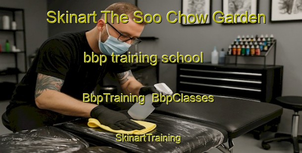 Skinart The Soo Chow Garden bbp training school | BbpTraining | BbpClasses | SkinartTraining-Singapore