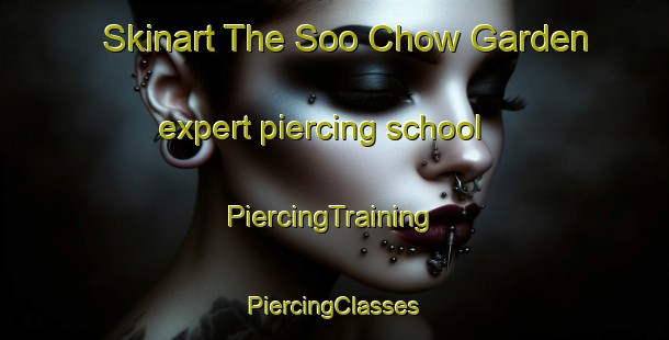 Skinart The Soo Chow Garden expert piercing school | #PiercingTraining #PiercingClasses #SkinartTraining-Singapore