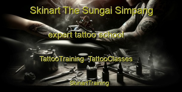 Skinart The Sungai Simpang expert tattoo school | TattooTraining | TattooClasses | SkinartTraining-Singapore