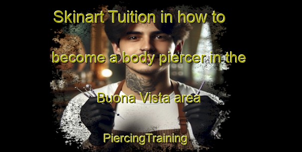 Skinart Tuition in how to become a body piercer in the Buona Vista area | PiercingTraining | PiercingClasses | SkinartTraining-Singapore