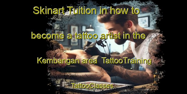 Skinart Tuition in how to become a tattoo artist in the Kembangan area | TattooTraining | TattooClasses | SkinartTraining-Singapore