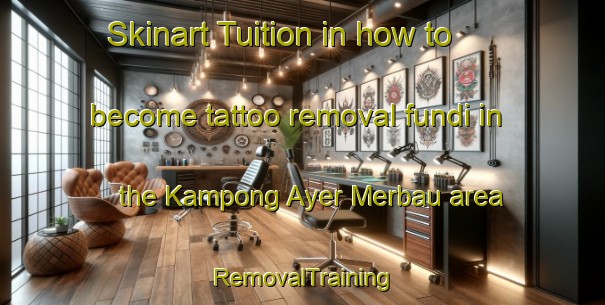 Skinart Tuition in how to become tattoo removal fundi in the Kampong Ayer Merbau area | RemovalTraining | RemovalClasses | SkinartTraining-Singapore