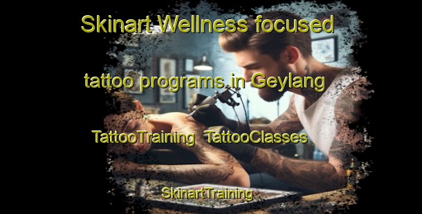 Skinart Wellness-focused tattoo programs in Geylang | TattooTraining | TattooClasses | SkinartTraining-Singapore